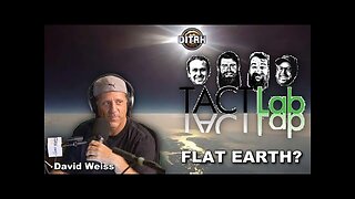 [TACT Lab] EP 49 The Earth Might be Flat [Feb 3, 2021]