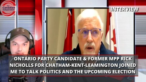 Interview With Ontario Party Candidate & Former Chatham-Kent-Leamington MPP Rick Nicholls