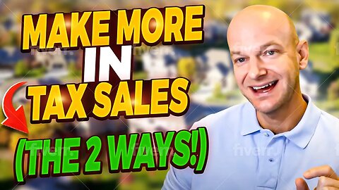 The 2 Ways To Make More in Tax Sales
