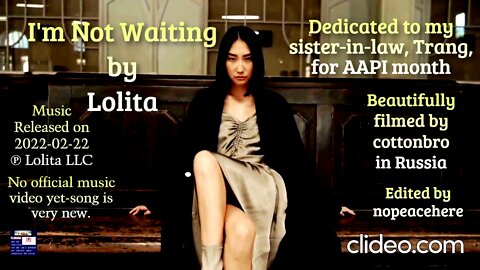 I'M NOT WAITING BY LOLITA-MY DEDICATION FOR AAPI MONTH-CỐNG HIẾN CHO THÁNG AAPI