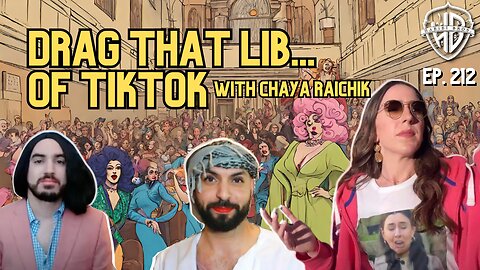 Drag That Lib... of TikTok with Chaya Raichik | HPH #212