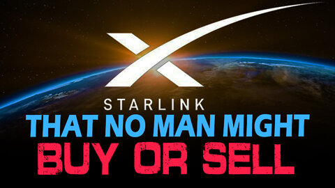 Starlink: That No Man Might Buy or Sell 08/31/2022