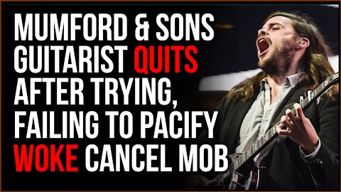 Mumford And Sons Guitarist QUITS After Apologizing To Woke Mob Trying To Cancel Him