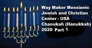 Erev Hanukkah 2020- 5781 - Part 1