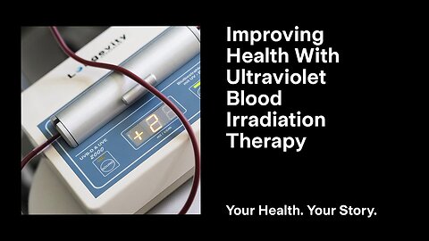 Improving Health With Ultraviolet Blood Irradiation Therapy