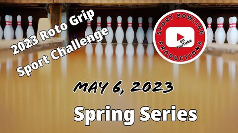 Roto Grip Sport Challenge LIVE from Cityview Lanes- May 6, 2023