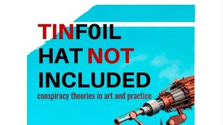 Tinfoil Hat Not Included: Conspiracy Theories in Art and Practice, with Author Joseph E. Green.