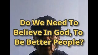 MM # 597 - Do We Need To Believe In God, To Be Better People? And Who Told You, You Are Not Enough?