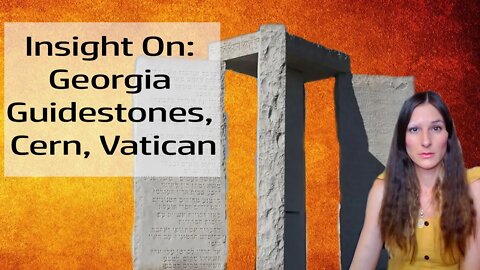 More Insight On: Georgia Guidestones, Cern, Highjacked New Age Symbols & More!