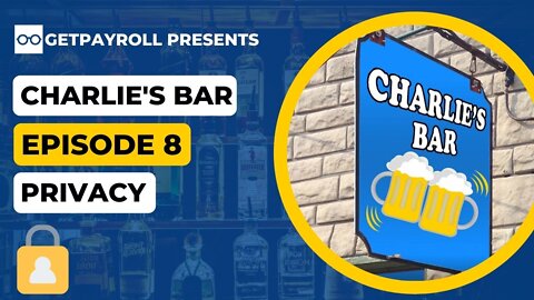 Charlie's Bar Episode 8 - "Privacy Guaranteed"