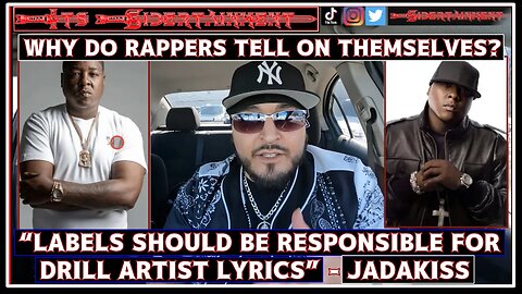 Jadakiss Thinks Labels Should B Responsible 4 Drill Artists Lyrics WHY DO RAPPERS TELL ON THEMSELVES