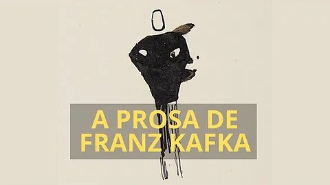 A PROSA DE FRANZ KAFKA