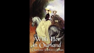 With Her in Ourland by Charlotte Perkins Gilman - Audiobook