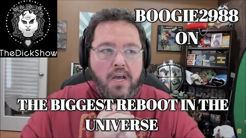 Boogie2988 on The Biggest Problem In The Universe Reboot