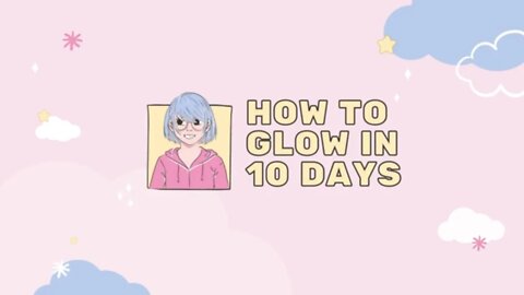 How to Glow in 10 Days