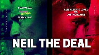Boxing 101: Luis Alberto Lopez vs. Joet Gonzalez Fight Preview | Neil the Deal on Talkin Fight
