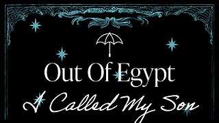 December 17, 2023 - OUT OF EGYPT