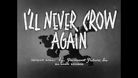 Popeye The Sailor - I'll Never Crow Again (1941)