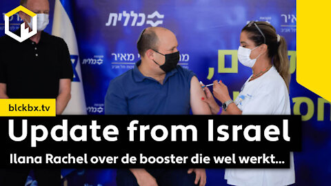 “Update from Israel”, Ilana Rachel over de booster die wel werkt...