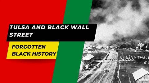 TULSA AND BLACK WALL STREET | Forgotten Black History