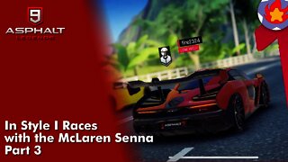 In Style I Races with the McLaren Senna (Part 3) | Asphalt 9: Legends