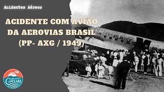 Acidente com avião da Aerovias Brasil (PP- AXG / 1949)