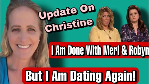 Christine Gives Update On Dating Life, Her Relationship With Meri & Robyn & If She Will Stay On Show