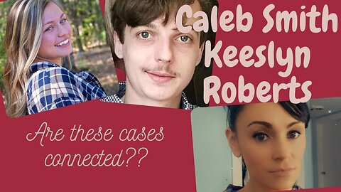 Caleb Smith & Keeslyn Roberts. Are They Connected?? Is It All A Coincidence??