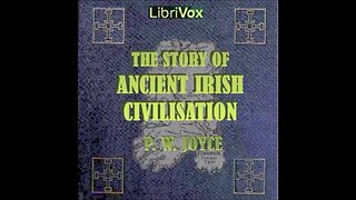 The Story of Ancient Irish Civilisation by Patrick Weston Joyce - FULL AUDIOBOOK