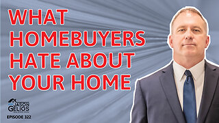 Things That Homebuyers Hate About Your Home, Guests Too! | Ep. 322 AskJasonGelios Show