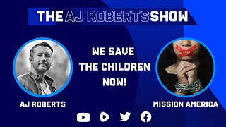 We save the children NOW - with AJ Roberts, Brad Wozny and Aaron Spradling