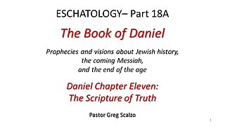 5/19/24 Eschatology #18-A: The Scripture of Truth