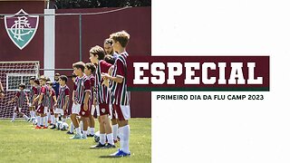 FLU CAMP DE 2023 ESTREIA COM MUITO FUTEBOL E MÚSICA