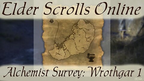 Alchemist Survey: Wrothgar 1 [Elder Scrolls Online ESO]