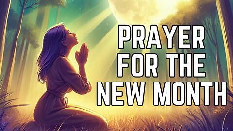 Prayer for the New Month | Starting the New Month with Prayer