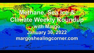 Methane, Sea Ice, & Climate Weekly Roundup with Margo (Jan. 30, 2022)