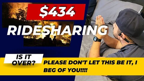 $434 ridesharing with uber and Lyft, is a bad market? | I hope this is not the end......