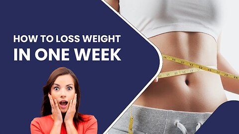 How to loss weight in one week.