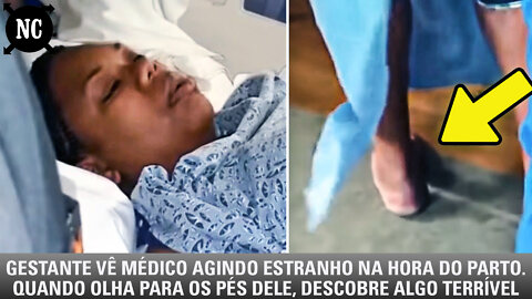 Gestante vê médico agindo estranho no parto. Quando olha para os pés dele, descobre algo terrível