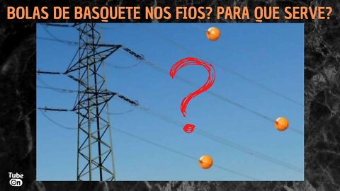 BOLA DE BASQUETE NOS FIOS! O QUE SÃO?