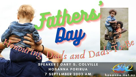 Fathers' Day: Honouring Dads and Dads-To-Be (Gary Colville) | Hosanna Porirua