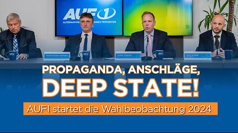 Propaganda, Anschläge, Deep State AUF1 startet die Wahlbeobachtung 2024
