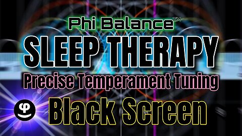 Precise Temperament Tuning | Sleep Therapy | Phi Balance | Binaural Beats | Black Screen