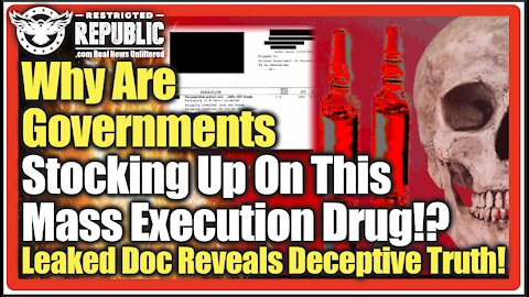 Why Are Governments Stocking Up On This Mass Execution Drug!? Leaked Doc Reveals Deceptive Truth!
