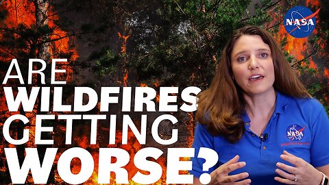 NASA Scientist! Are Wildfires Getting Worse?