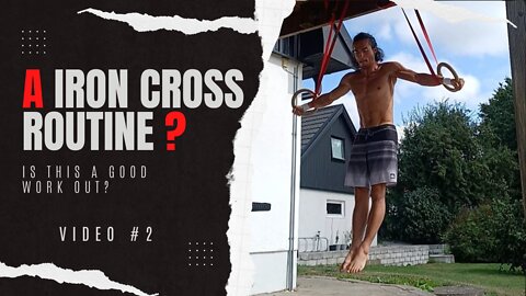 IRON CROSS, A Work Out / Routine ? Yes / No ?