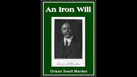 An Iron Will by Orison Swett Marden - FULL AUDIOBOOK