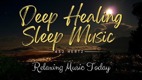 Deep Healing Sleep Music 432Hz for Restful Nights - Black Screen