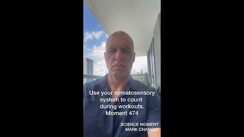 Use your somatosensorysystem to count during workouts. Moment 474