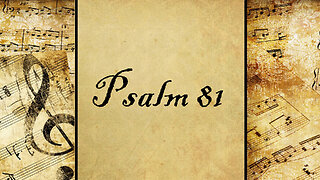 Psalm 81 | Set to Music